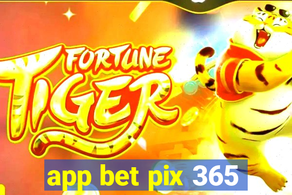 app bet pix 365